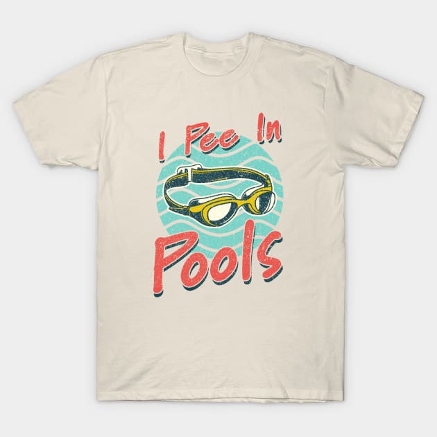 I Pee In Pools sarcastic T-Shirt by FFAFFF